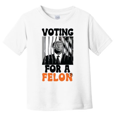 Voting For A Felon Toddler T-Shirt