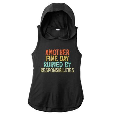 Vintage Funny Another fine day ruined by responsibilities Ladies PosiCharge Tri-Blend Wicking Draft Hoodie Tank