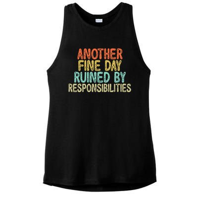 Vintage Funny Another fine day ruined by responsibilities Ladies PosiCharge Tri-Blend Wicking Tank