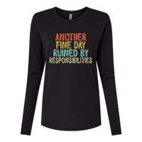 Vintage Funny Another fine day ruined by responsibilities Womens Cotton Relaxed Long Sleeve T-Shirt