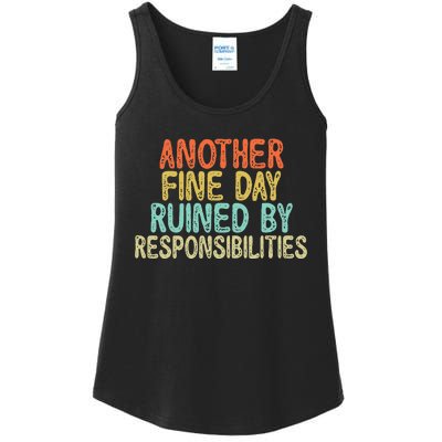 Vintage Funny Another fine day ruined by responsibilities Ladies Essential Tank