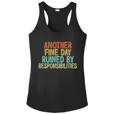 Vintage Funny Another fine day ruined by responsibilities Ladies PosiCharge Competitor Racerback Tank