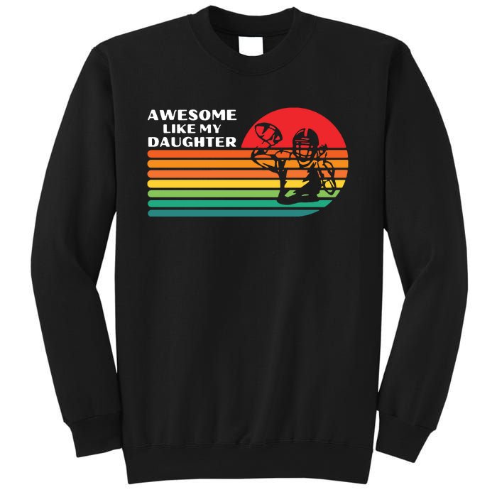 Vintage Football Awesome Like My Daughter Sweatshirt