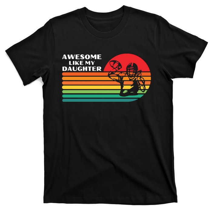 Vintage Football Awesome Like My Daughter T-Shirt