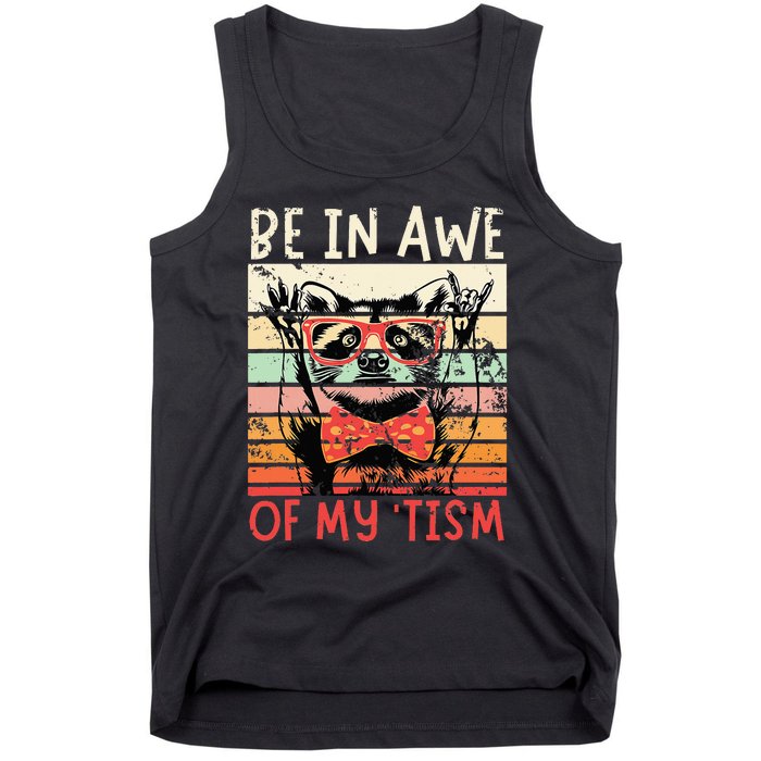 Vintage Funny Autism Be In Awe Of My Tism Adult Awe Tism Tank Top