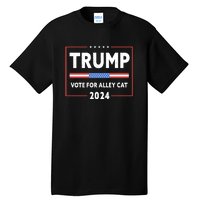 Vote For Alley Cat Trump 2024 Tall T-Shirt