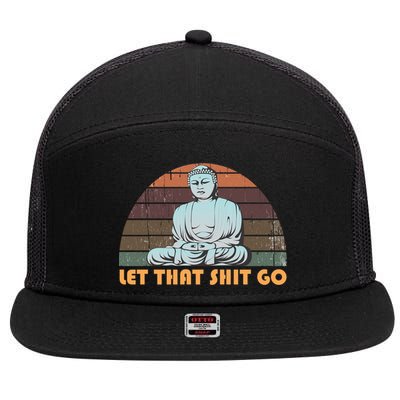 Vintage Funny Buddha Let That Shit Go Spiritual Yoga Buddah Gift 7 Panel Mesh Trucker Snapback Hat