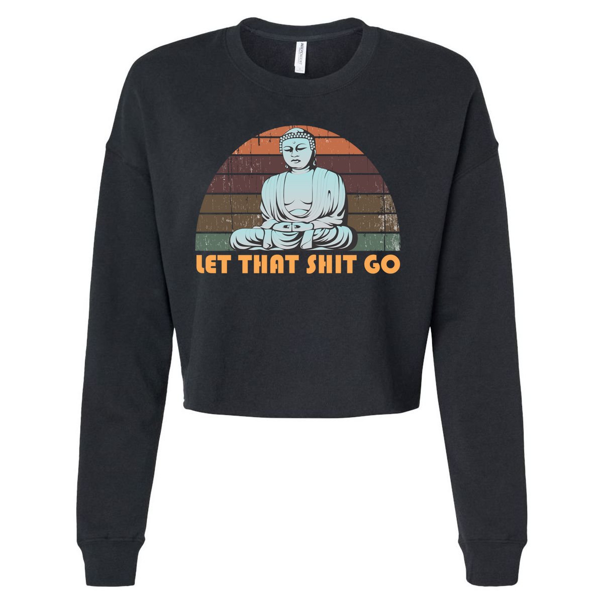 Vintage Funny Buddha Let That Shit Go Spiritual Yoga Buddah Gift Cropped Pullover Crew