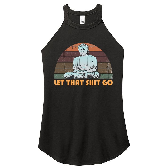 Vintage Funny Buddha Let That Shit Go Spiritual Yoga Buddah Gift Women's Perfect Tri Rocker Tank