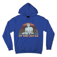 Vintage Funny Buddha Let That Shit Go Spiritual Yoga Buddah Gift Hoodie