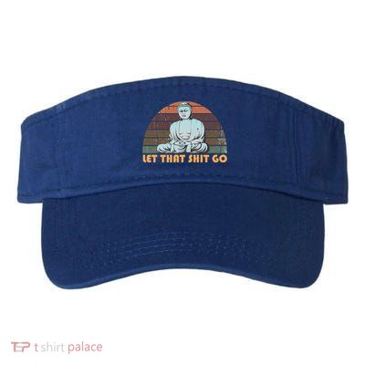 Vintage Funny Buddha Let That Shit Go Spiritual Yoga Buddah Gift Visor