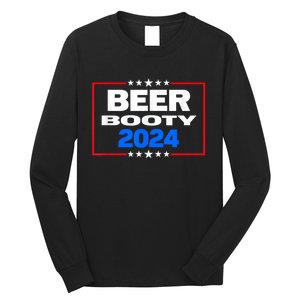 Vote For Beer And Booty Funny 2024 Election Long Sleeve Shirt