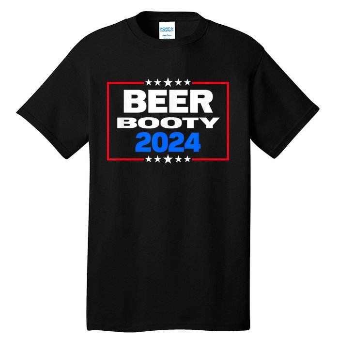 Vote For Beer And Booty Funny 2024 Election Tall T-Shirt