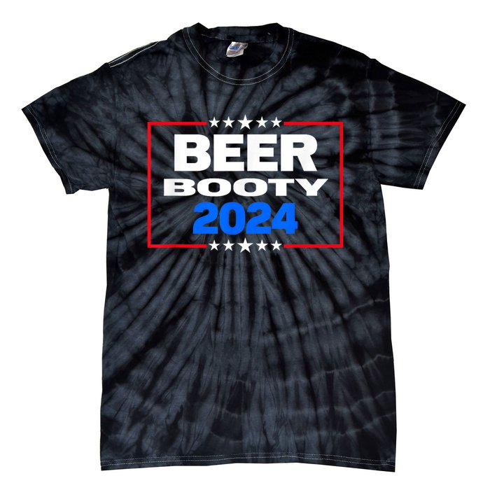 Vote For Beer And Booty Funny 2024 Election Tie-Dye T-Shirt