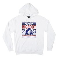 Vote For Bigfoot 2024 Funny A Candidate You Can Believe In Hoodie