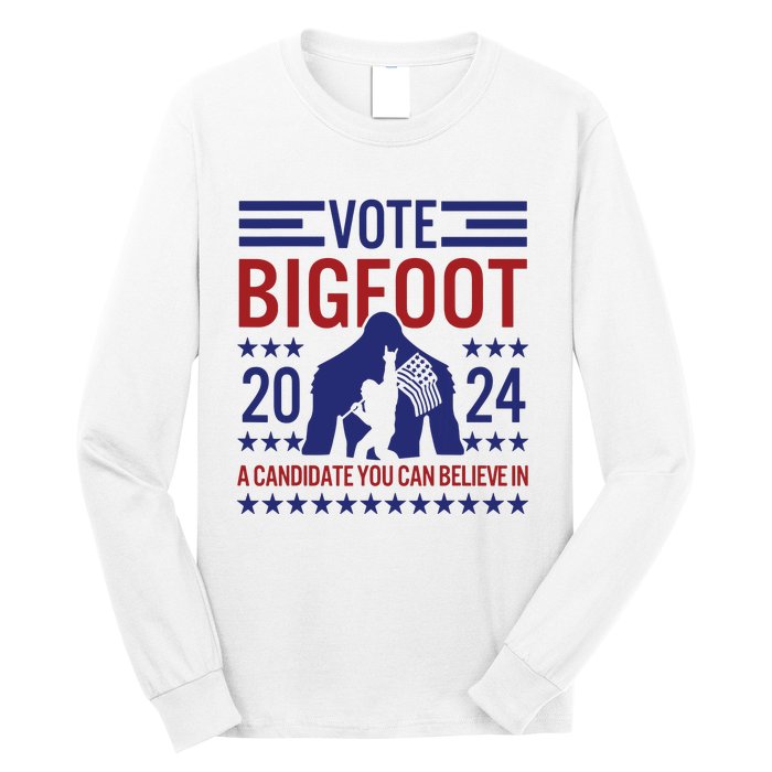 Vote For Bigfoot 2024 Funny A Candidate You Can Believe In Long Sleeve Shirt