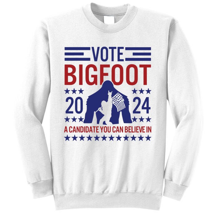 Vote For Bigfoot 2024 Funny A Candidate You Can Believe In Sweatshirt