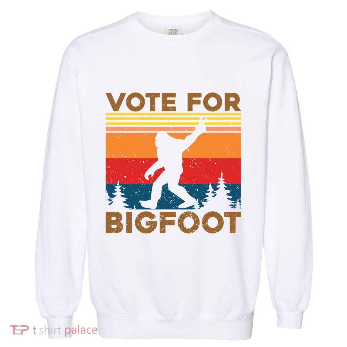Vote For Bigfoot Garment-Dyed Sweatshirt