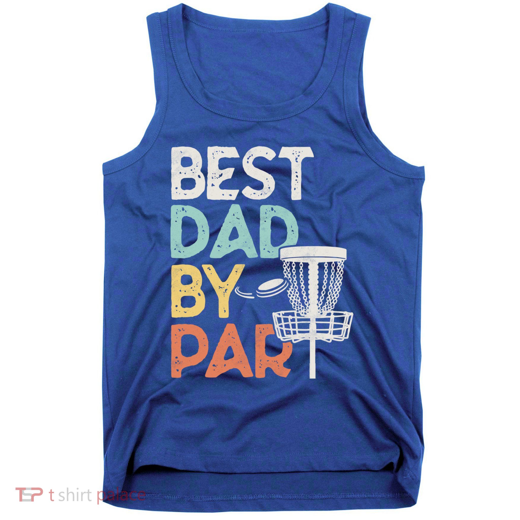 Vintage Funny Best Dad By Par Disk Golf Dad Funny Gift Tank Top