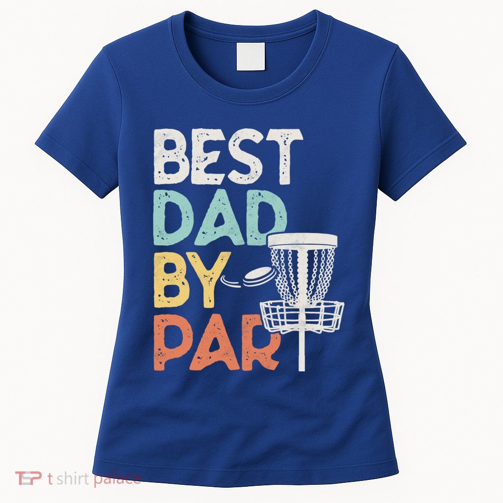 Vintage Funny Best Dad By Par Disk Golf Dad Funny Gift Womens T-Shirt