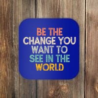 Vintage Funny Be The Change You Want To See In The World Gift Coaster