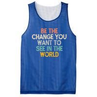 Vintage Funny Be The Change You Want To See In The World Gift Mesh Reversible Basketball Jersey Tank