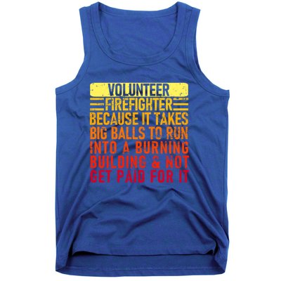 Volunteer Firefighter Because It Takes Big Funny Volunteer Gift Tank Top