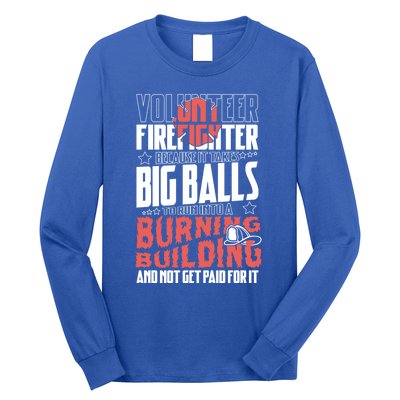 Volunteer Firefighter Big Balls Fire Fire Fighter Rescue Gift Long Sleeve Shirt