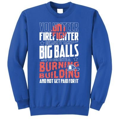 Volunteer Firefighter Big Balls Fire Fire Fighter Rescue Gift Sweatshirt