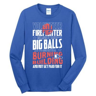 Volunteer Firefighter Big Balls Fire Fire Fighter Rescue Gift Tall Long Sleeve T-Shirt