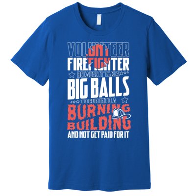 Volunteer Firefighter Big Balls Fire Fire Fighter Rescue Gift Premium T-Shirt