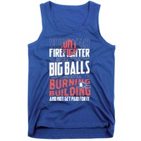 Volunteer Firefighter Big Balls Fire Fire Fighter Rescue Gift Tank Top