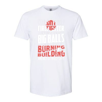 Volunteer Firefighter Big Balls Fire Fire Fighter Rescue Gift Softstyle® CVC T-Shirt