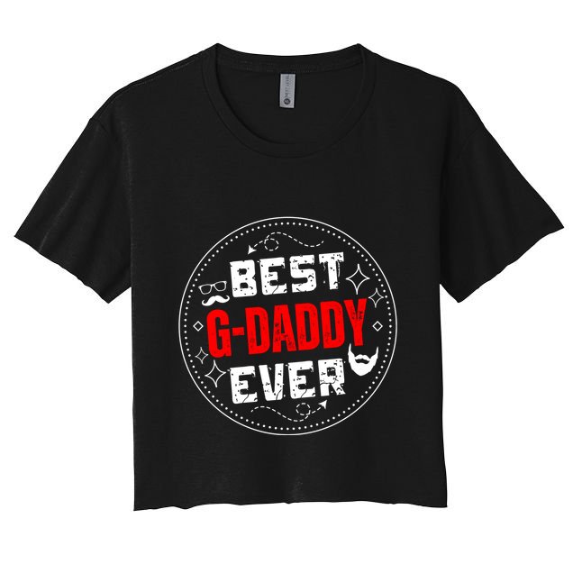 Vintage Funny Best Gdaddy Ever Graddaddy Crop Top