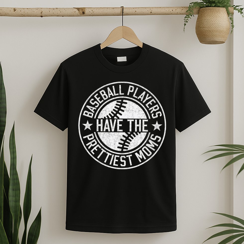 Vintage Funny Baseball Players Have The Prettiest Moms T-Shirt