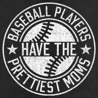 Vintage Funny Baseball Players Have The Prettiest Moms Hat