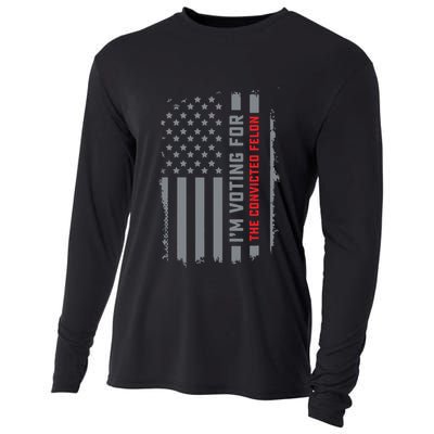 Voting For Convicted Felon I Am Voting The Convicted Cooling Performance Long Sleeve Crew
