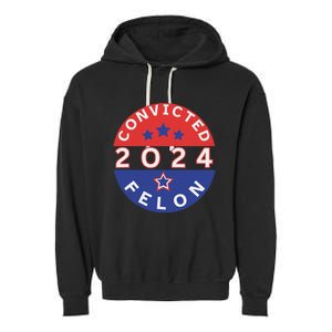 Voting For Convicted Felon Funny 2024 Garment-Dyed Fleece Hoodie