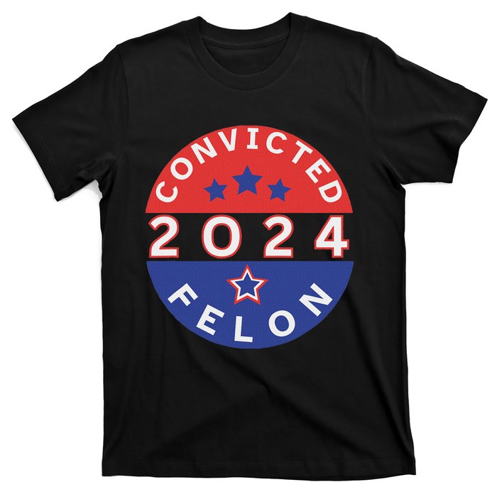 Voting For Convicted Felon Funny 2024 T-Shirt