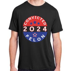 Voting For Convicted Felon Funny 2024 Adult ChromaSoft Performance T-Shirt