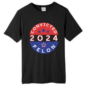 Voting For Convicted Felon Funny 2024 Tall Fusion ChromaSoft Performance T-Shirt