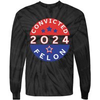 Voting For Convicted Felon Funny 2024 Tie-Dye Long Sleeve Shirt