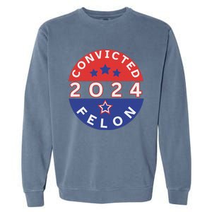 Voting For Convicted Felon Funny 2024 Garment-Dyed Sweatshirt