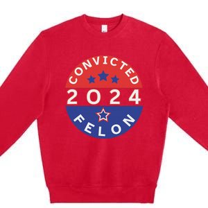 Voting For Convicted Felon Funny 2024 Premium Crewneck Sweatshirt