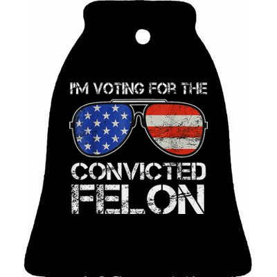 Voting For Convicted Felon 2024 Us Flag Ceramic Bell Ornament