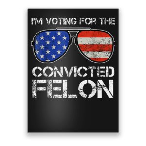 Voting For Convicted Felon 2024 Us Flag Poster