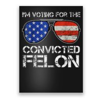 Voting For Convicted Felon 2024 Us Flag Poster