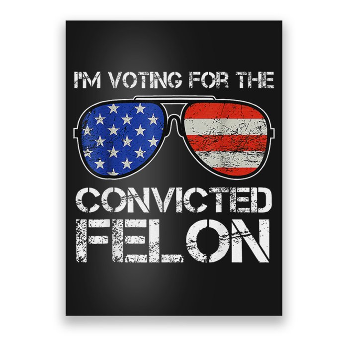 Voting For Convicted Felon 2024 Us Flag Poster