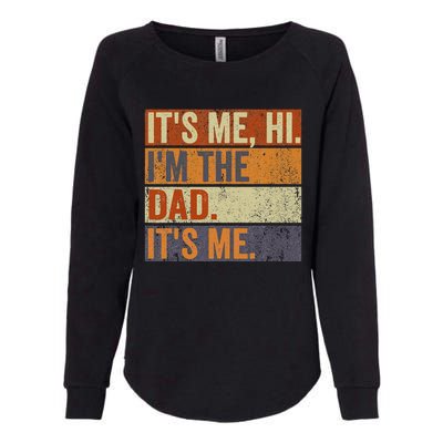 Vintage Fathers Day Its Me Hi I'm The Dad It's Me Womens California Wash Sweatshirt