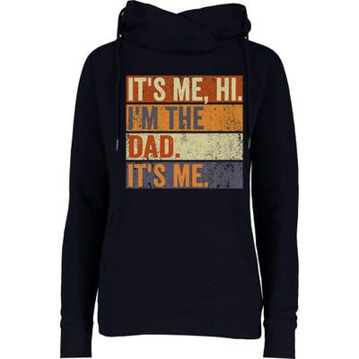 Vintage Fathers Day Its Me Hi I'm The Dad It's Me Womens Funnel Neck Pullover Hood